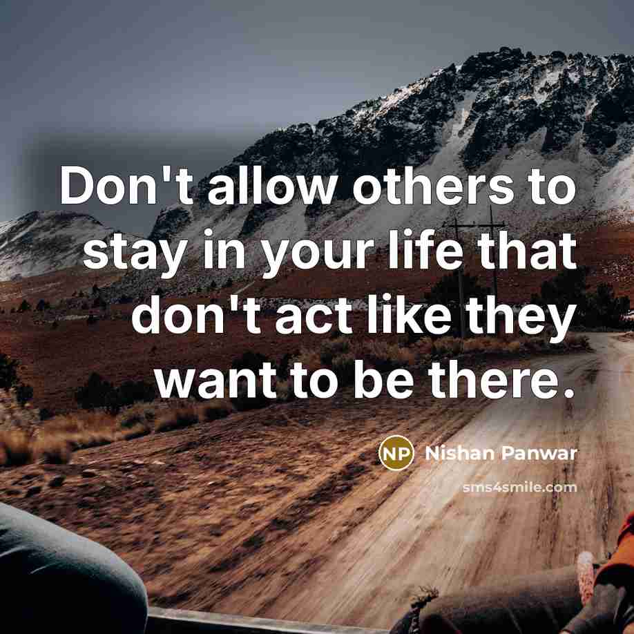 “Don't allow others to stay in your life that don't…” quote by Nishan Panwar