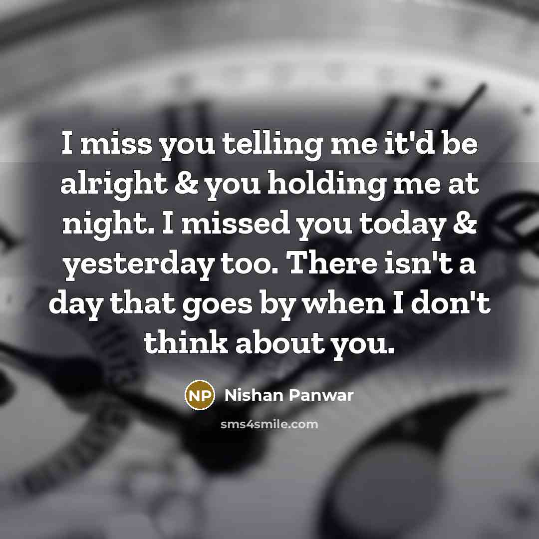“I miss you telling me it'd be alright & you…” quote by Nishan Panwar
