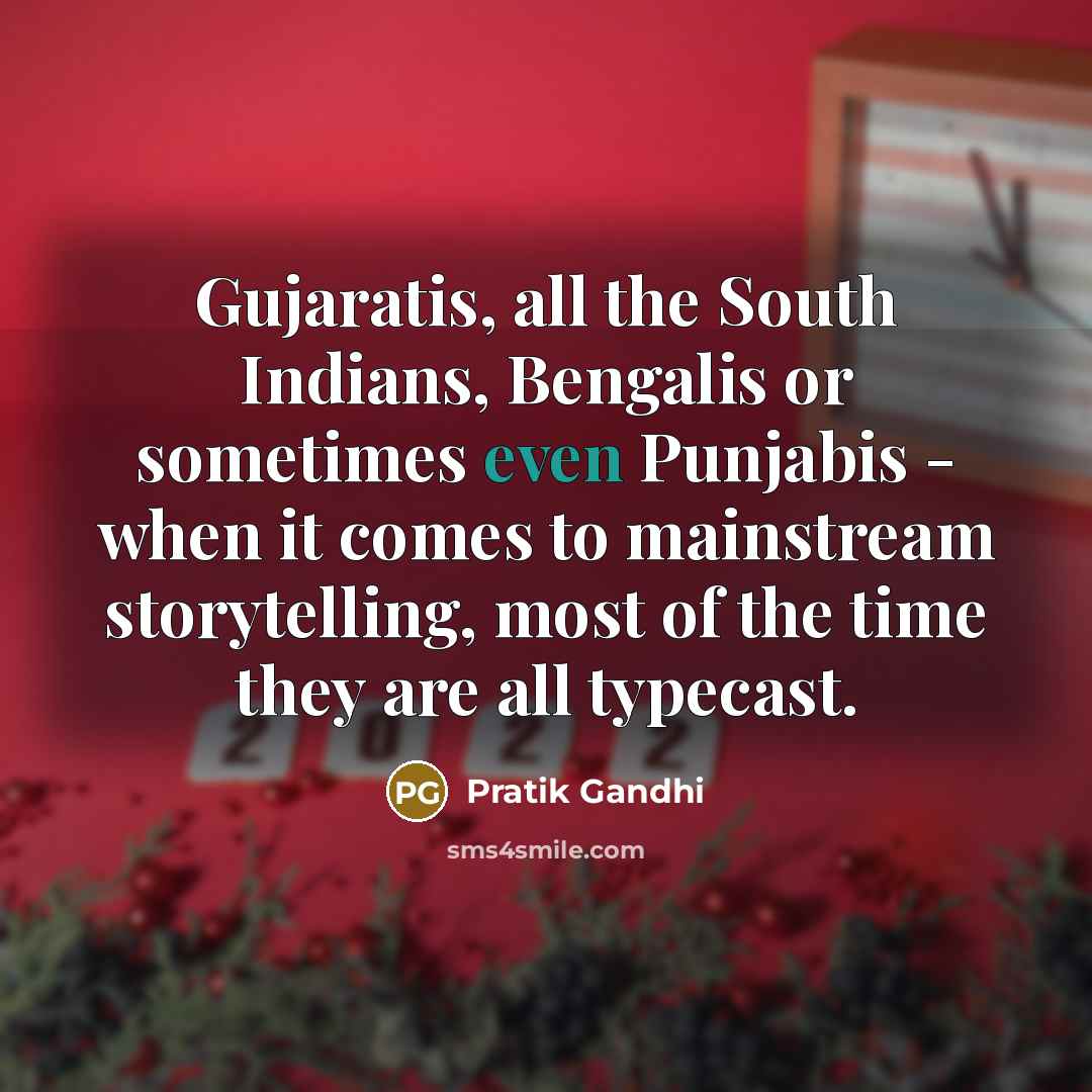 “Gujaratis, all the South Indians, Bengalis or sometimes even Punjabis…” quote by Pratik Gandhi