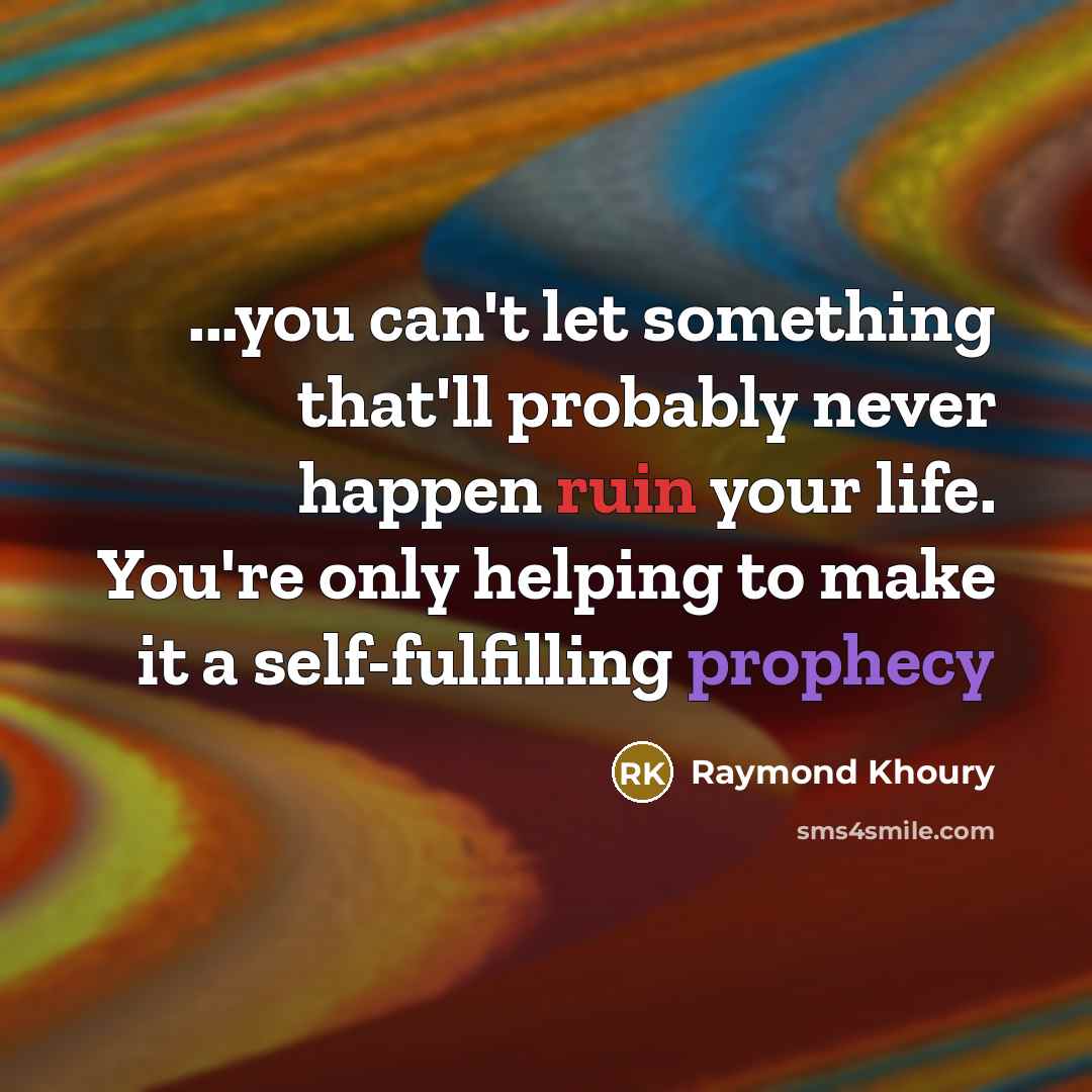 “...you can't let something that'll probably never happen ruin your…” quote by Raymond Khoury