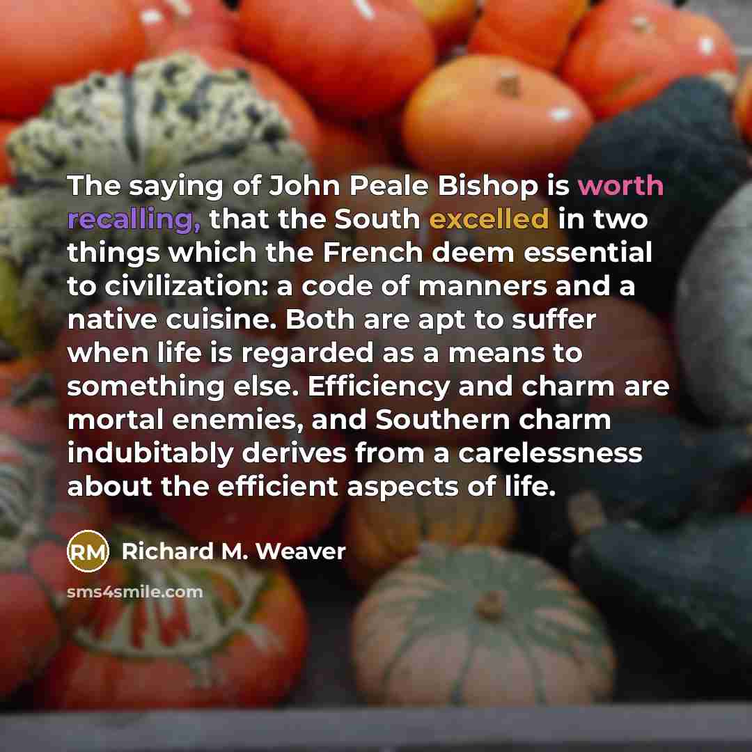 “The saying of John Peale Bishop is worth recalling, that…” quote by Richard M. Weaver
