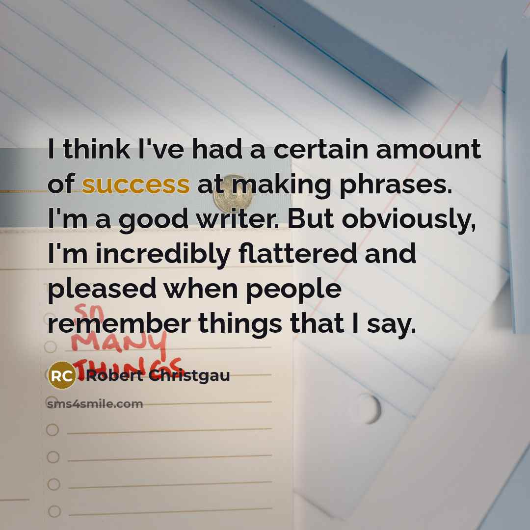 “I think I've had a certain amount of success at…” quote by Robert Christgau