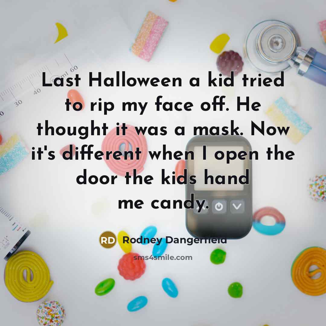 “Last Halloween a kid tried to rip my face off.…” quote by Rodney Dangerfield