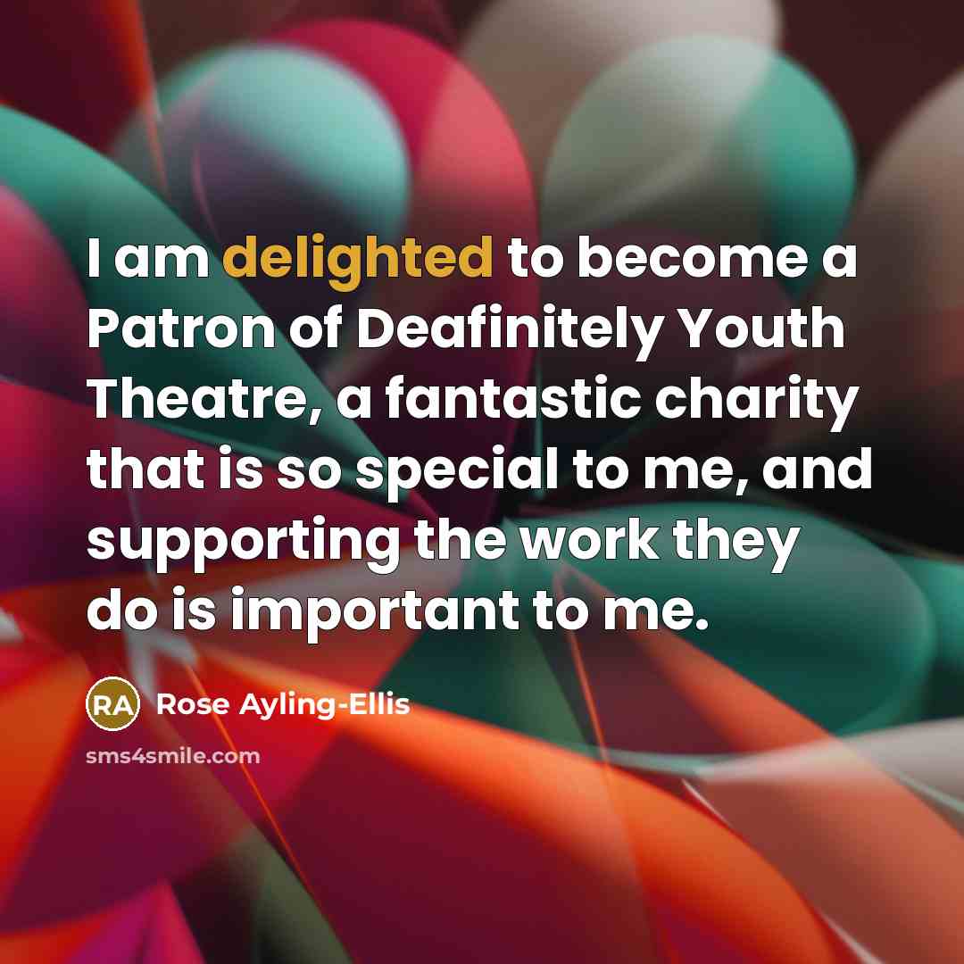 “I am delighted to become a Patron of Deafinitely Youth…” quote by Rose Ayling-Ellis