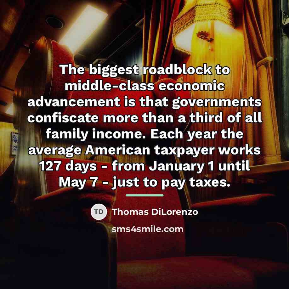 “The biggest roadblock to middle-class economic advancement is that governments…” quote by Thomas DiLorenzo
