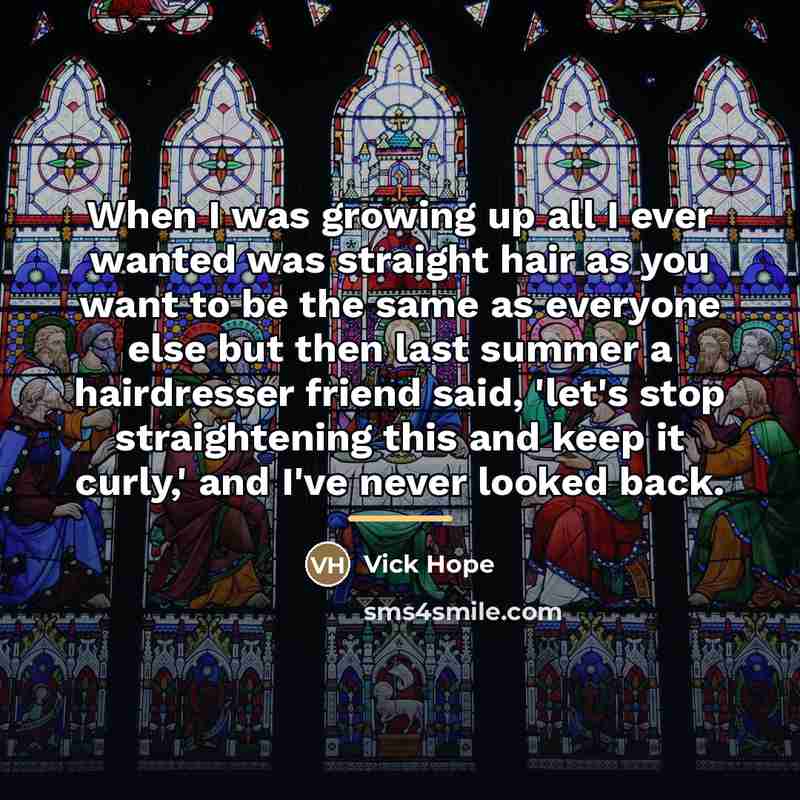 “When I was growing up all I ever wanted was…” quote by Vick Hope