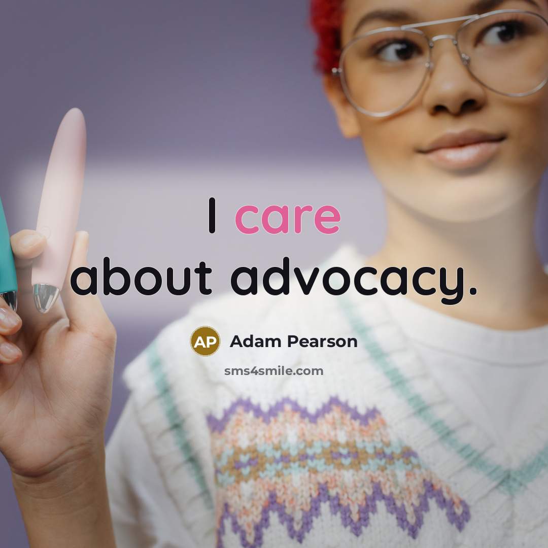 “I care about advocacy.…” quote by Adam Pearson