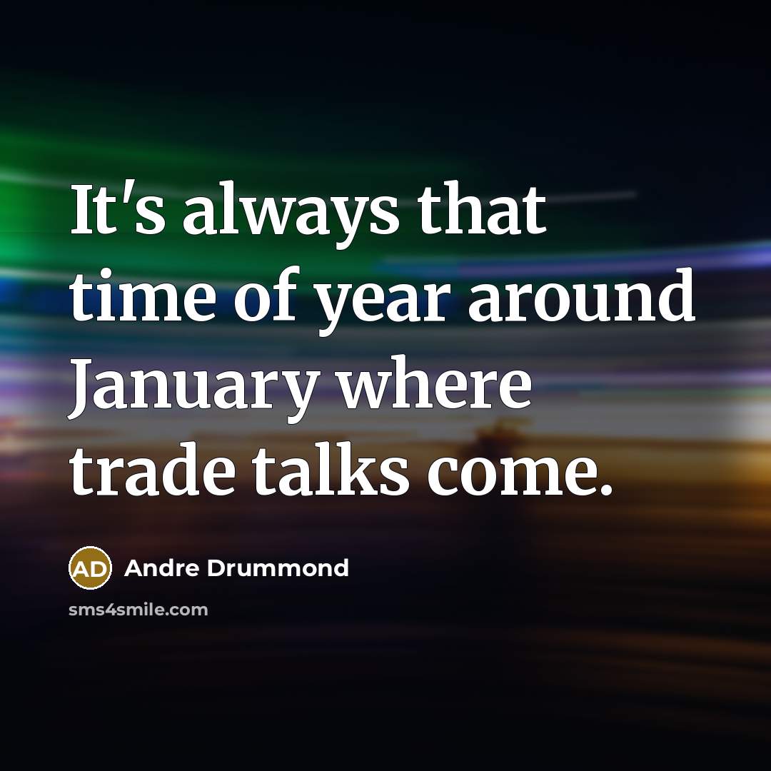 “It's always that time of year around January where trade…” quote by Andre Drummond