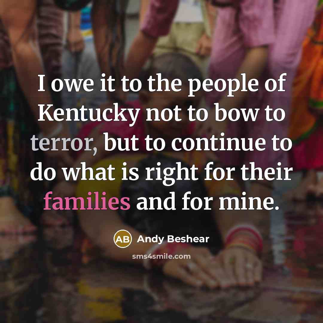 “I owe it to the people of Kentucky not to…” quote by Andy Beshear