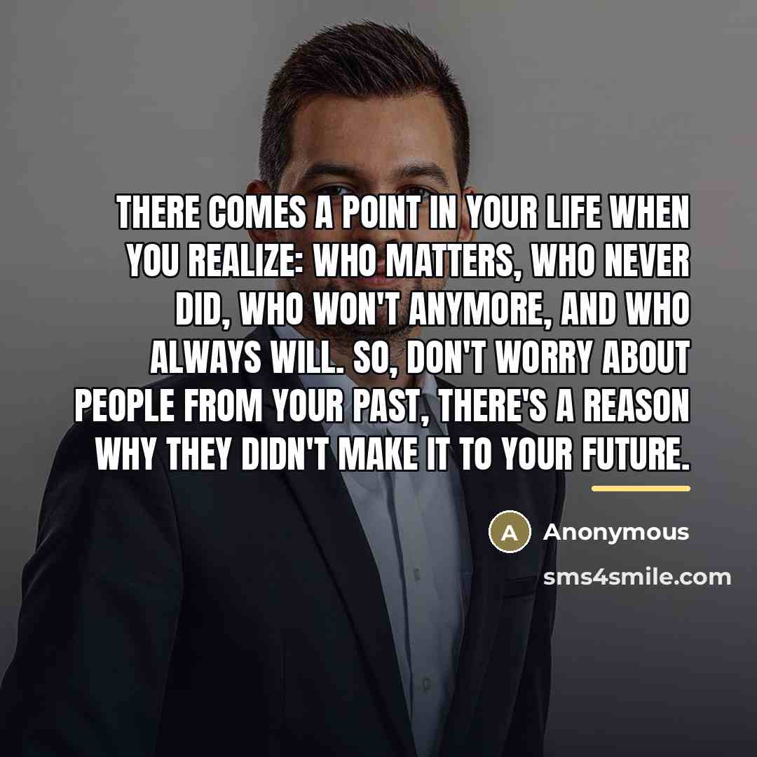 “There comes a point in your life when you realize:…” quote by Anonymous