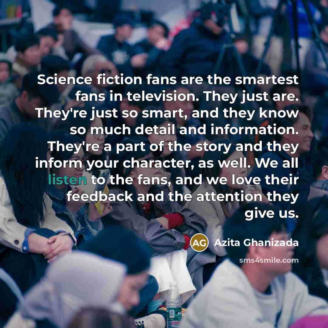 “Science fiction fans are the smartest fans in television. They…” quote by Azita Ghanizada