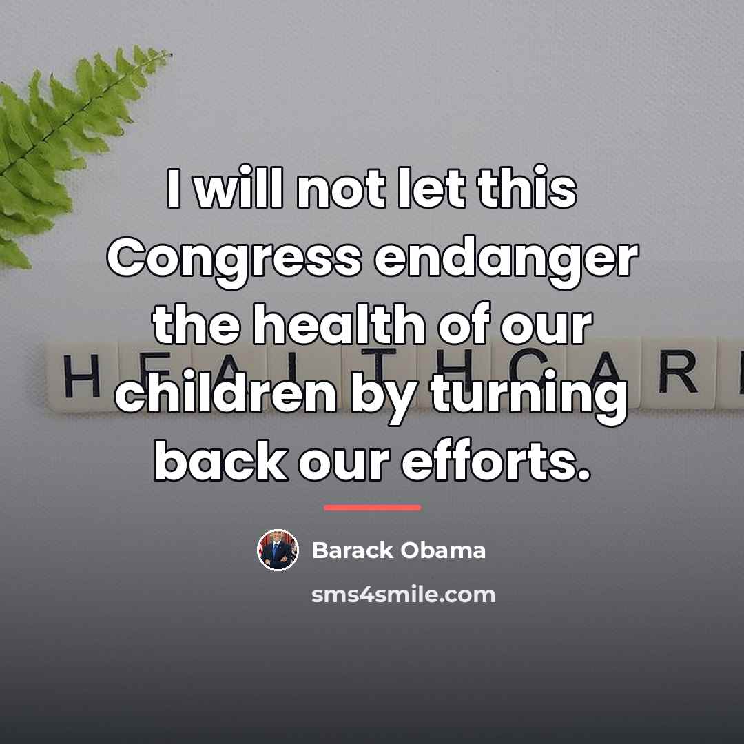 “I will not let this Congress endanger the health of…” quote by Barack Obama