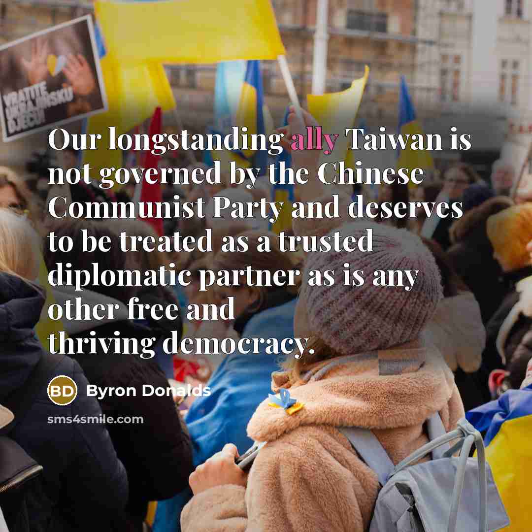 “Our longstanding ally Taiwan is not governed by the Chinese…” quote by Byron Donalds