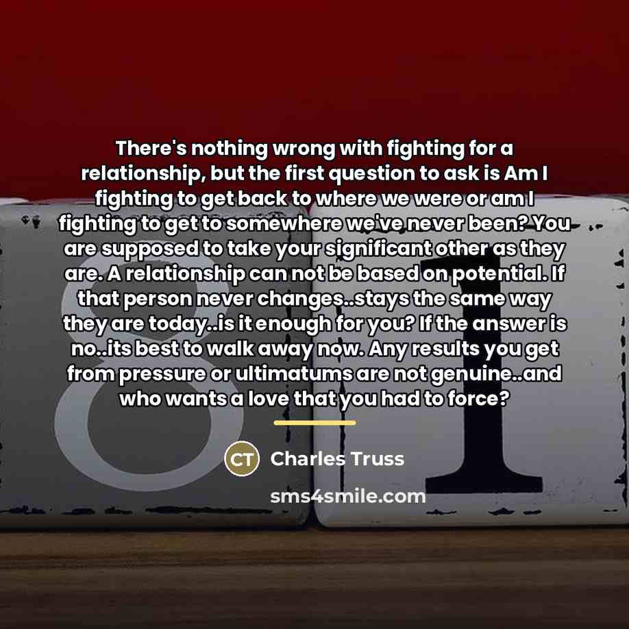 “There's nothing wrong with fighting for a relationship, but the…” quote by Charles Truss