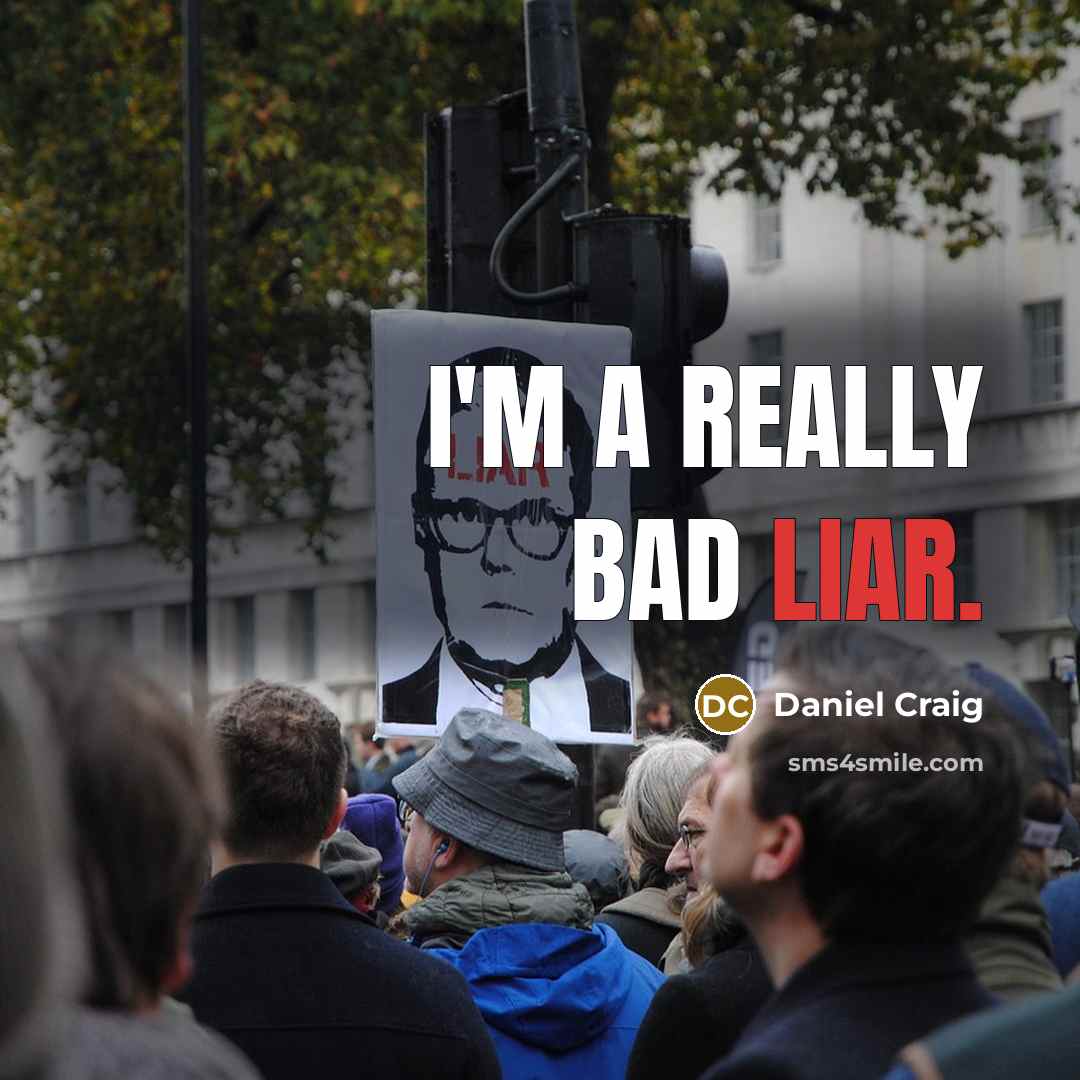 “I'm a really bad liar.…” quote by Daniel Craig