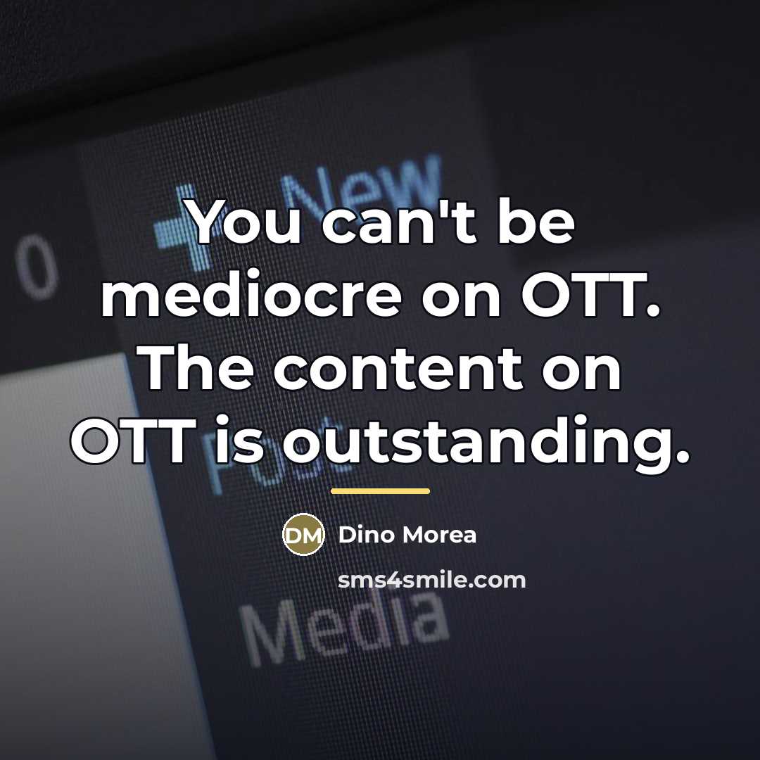 “You can't be mediocre on OTT. The content on OTT…” quote by Dino Morea