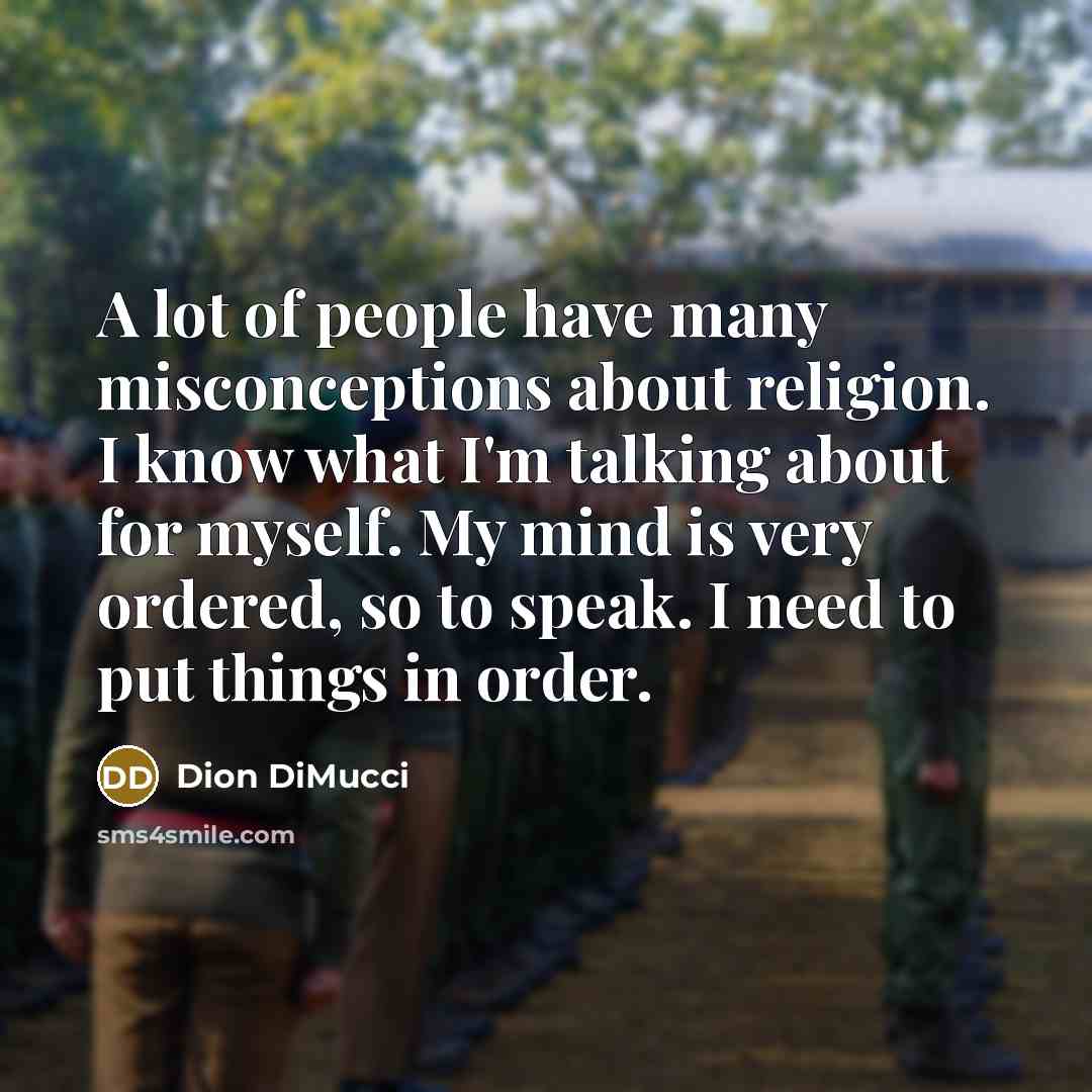 “A lot of people have many misconceptions about religion. I…” quote by Dion DiMucci