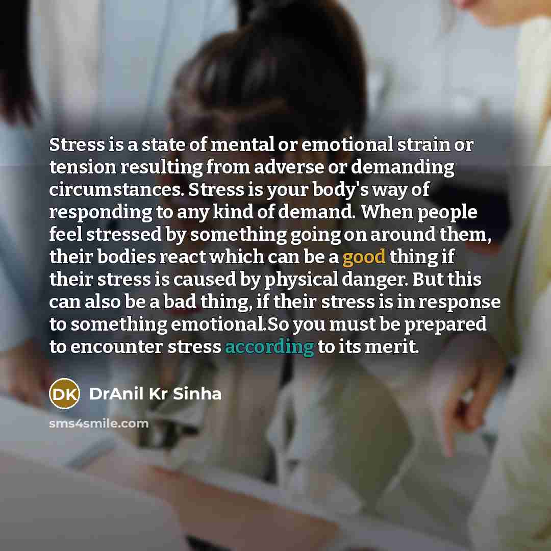 “Stress is a state of mental or emotional strain or…” quote by DrAnil Kr Sinha