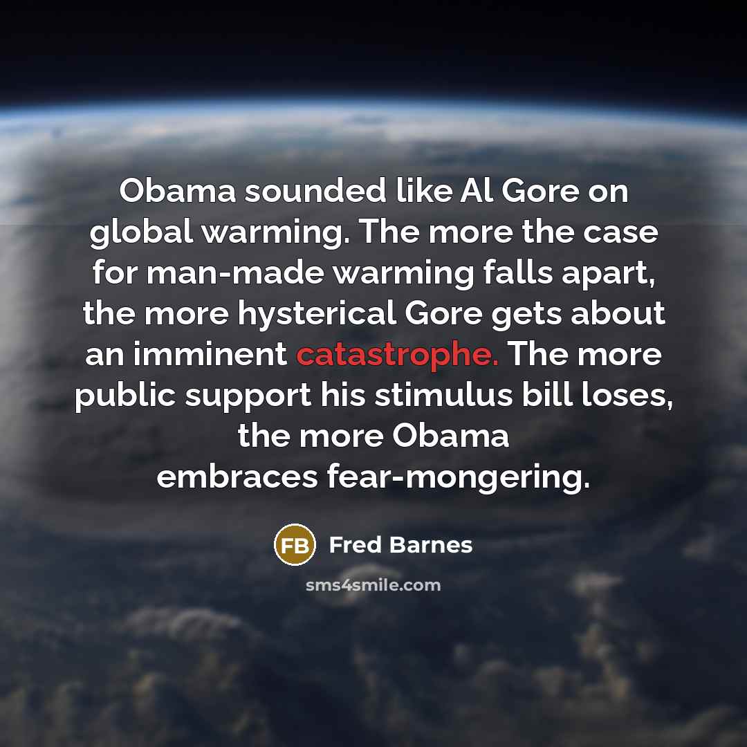 “Obama sounded like Al Gore on global warming. The more…” quote by Fred Barnes