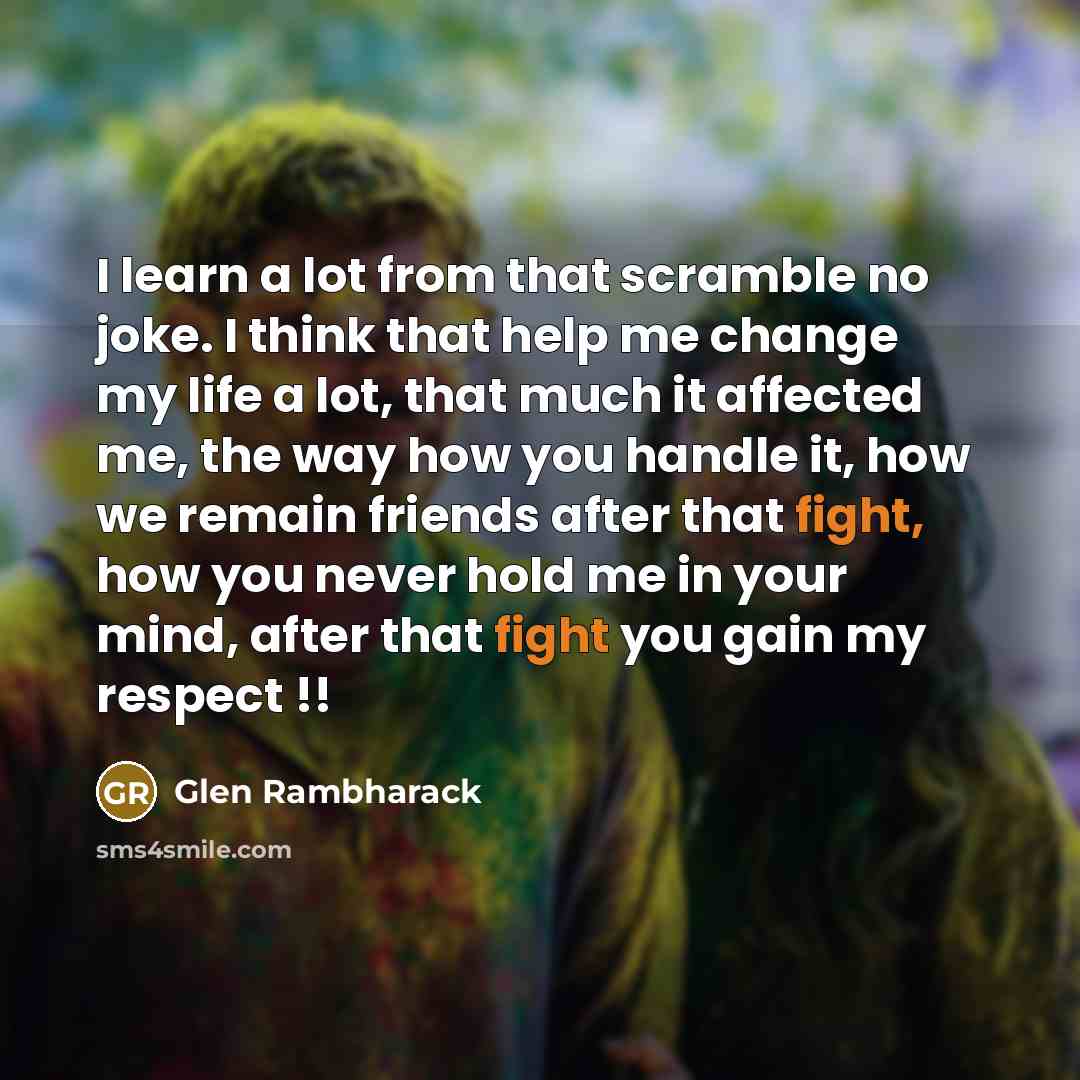“I learn a lot from that scramble no joke. I…” quote by Glen Rambharack