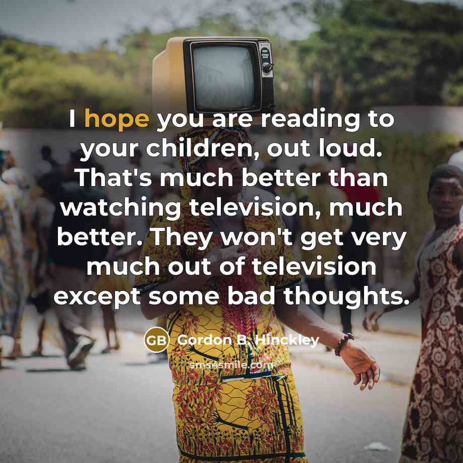 “I hope you are reading to your children, out loud.…” quote by Gordon B. Hinckley