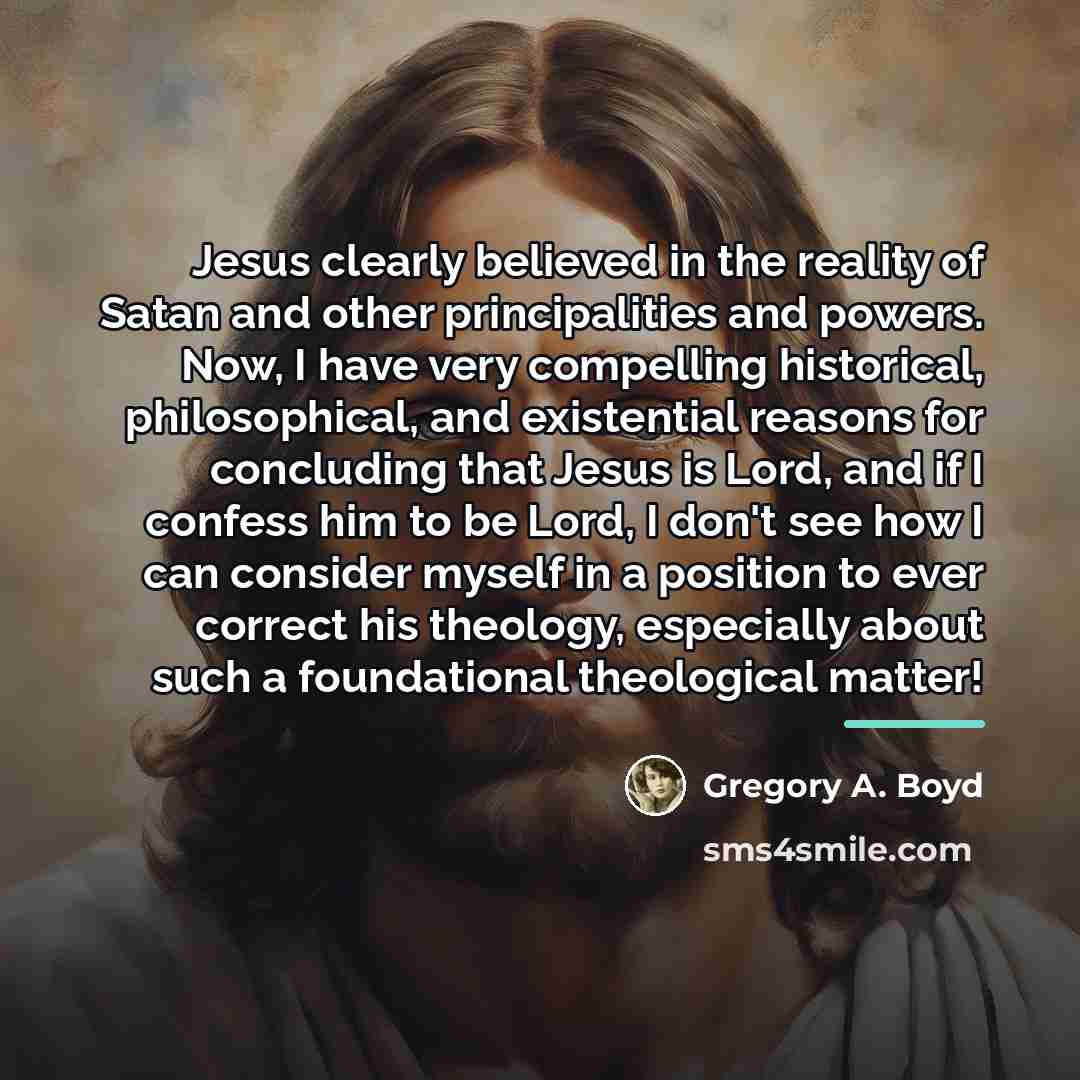 “Jesus clearly believed in the reality of Satan and other…” quote by Gregory A. Boyd