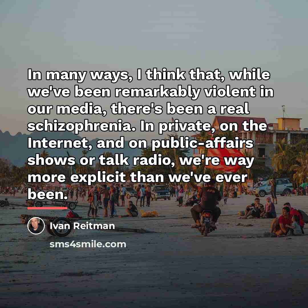 “In many ways, I think that, while we've been remarkably…” quote by Ivan Reitman