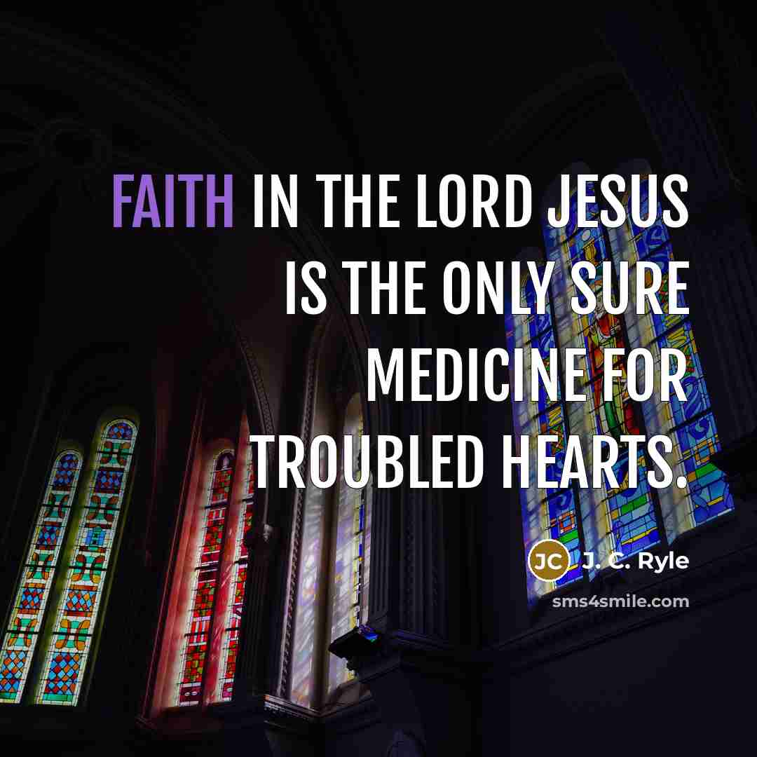“Faith in the Lord Jesus is the only sure medicine…” quote by J. C. Ryle