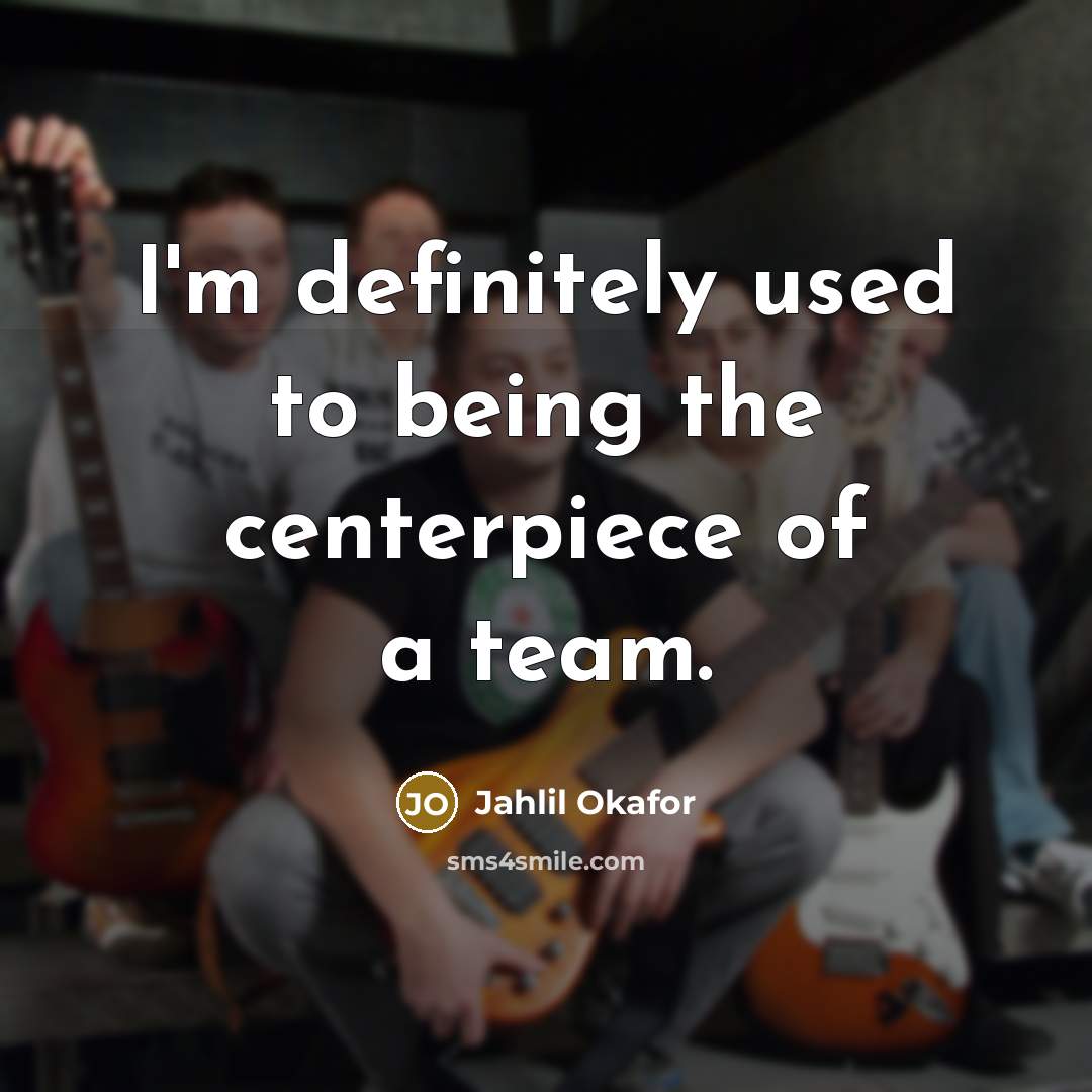 “I'm definitely used to being the centerpiece of a team.…” quote by Jahlil Okafor