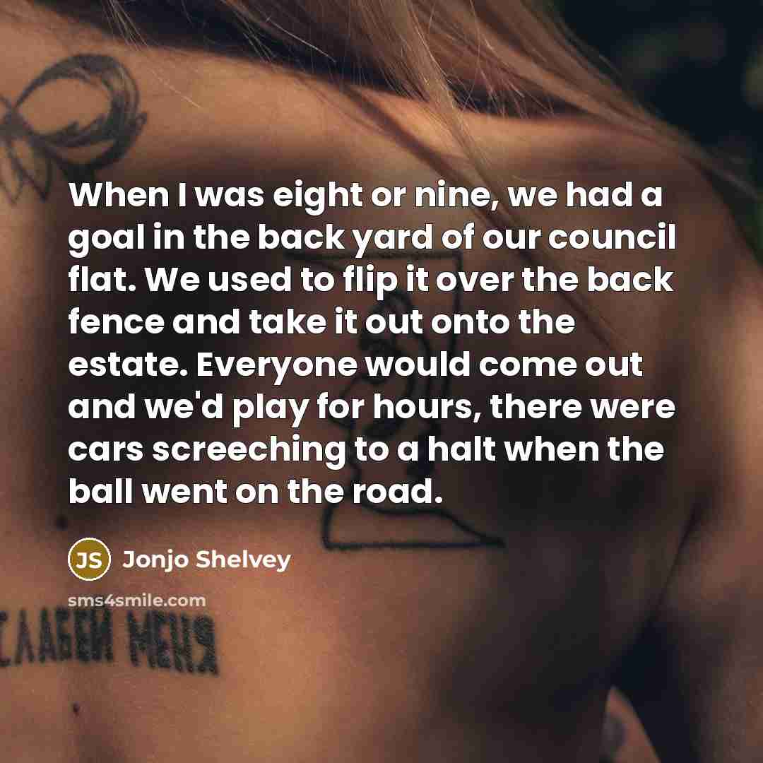 “When I was eight or nine, we had a goal…” quote by Jonjo Shelvey