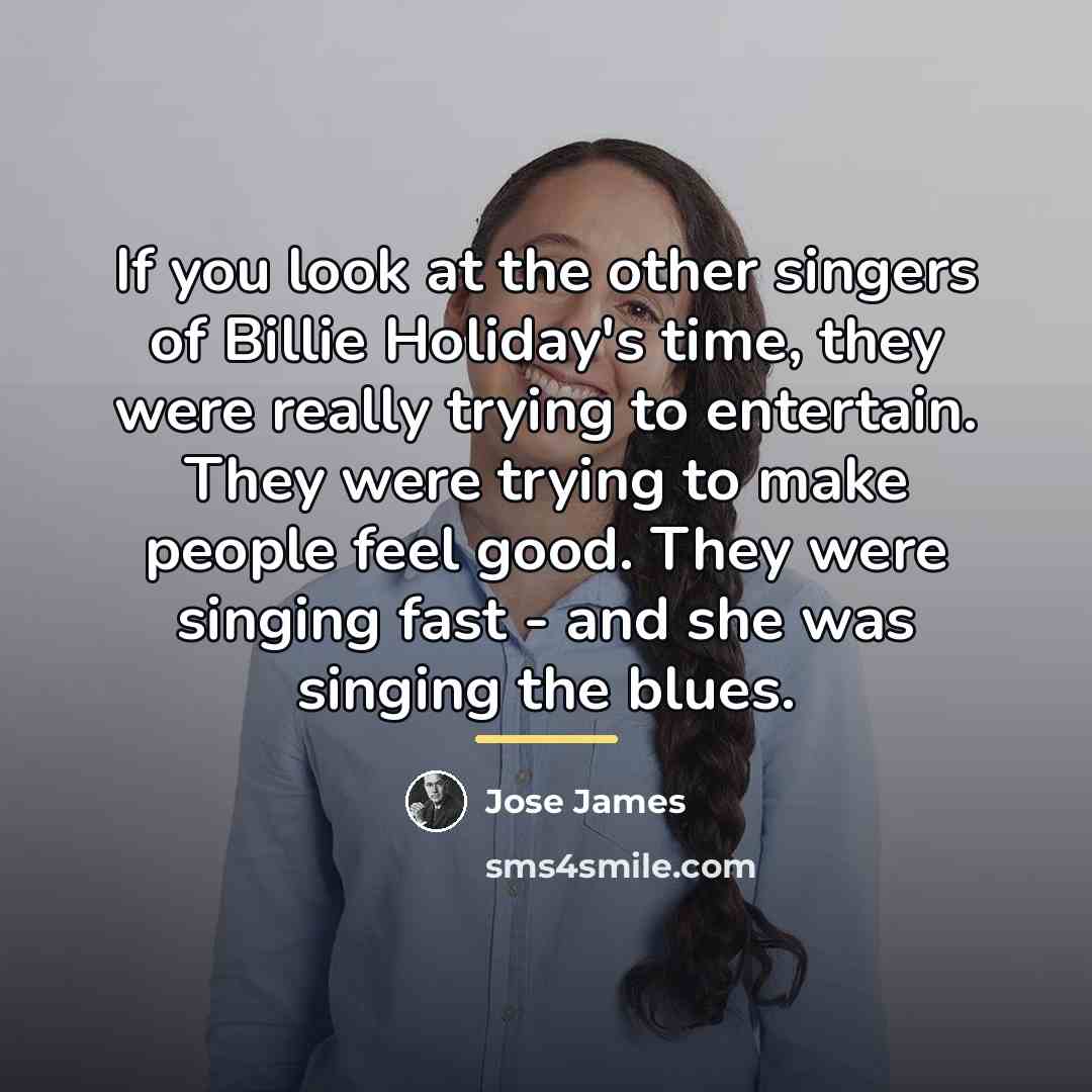 “If you look at the other singers of Billie Holiday's…” quote by Jose James