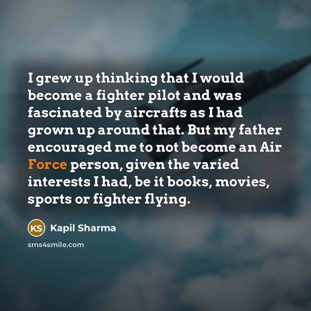 “I grew up thinking that I would become a fighter…” quote by Kapil Sharma