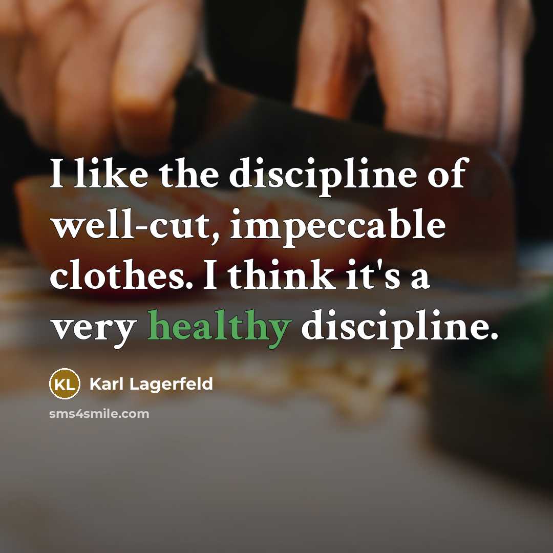 “I like the discipline of well-cut, impeccable clothes. I think…” quote by Karl Lagerfeld