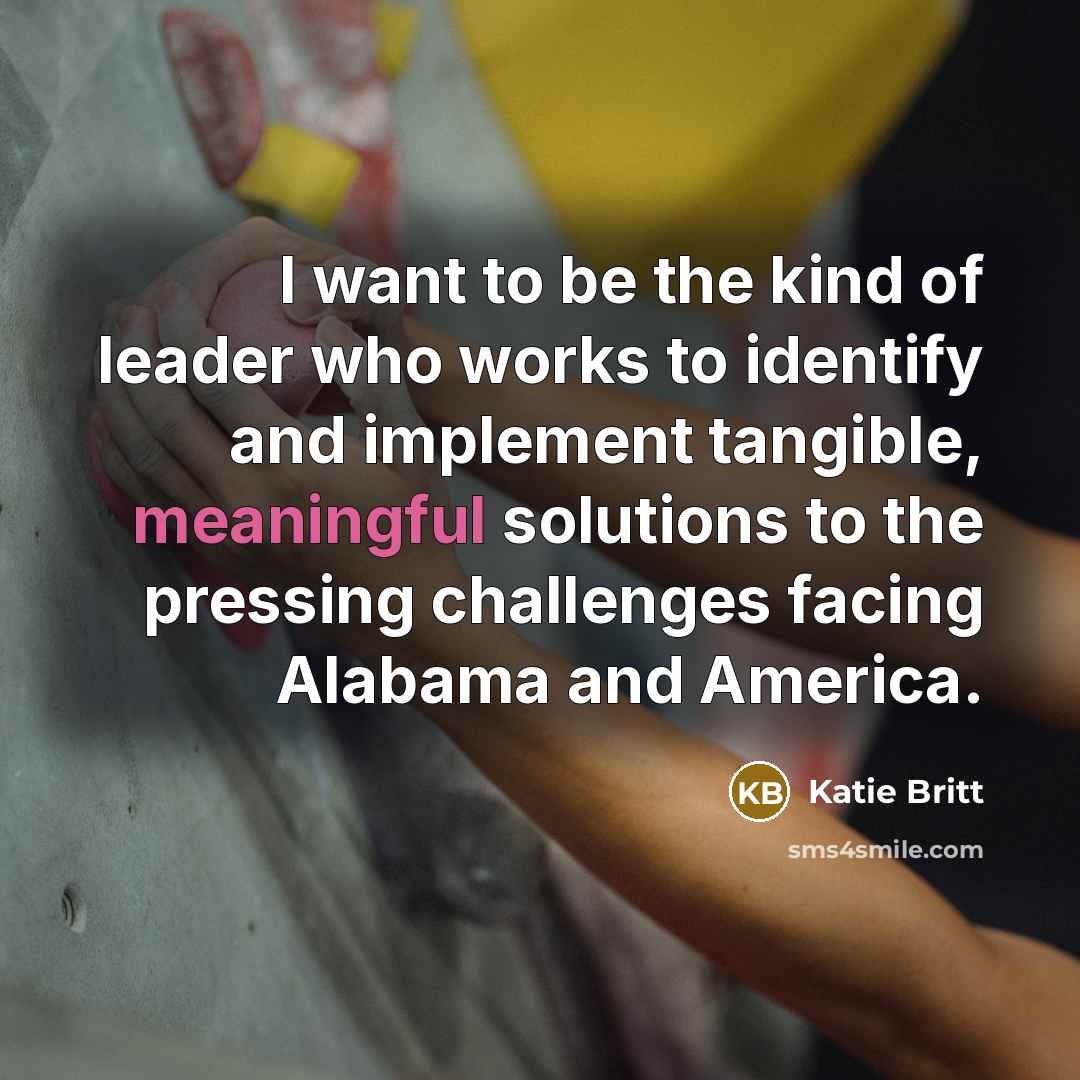 “I want to be the kind of leader who works…” quote by Katie Britt