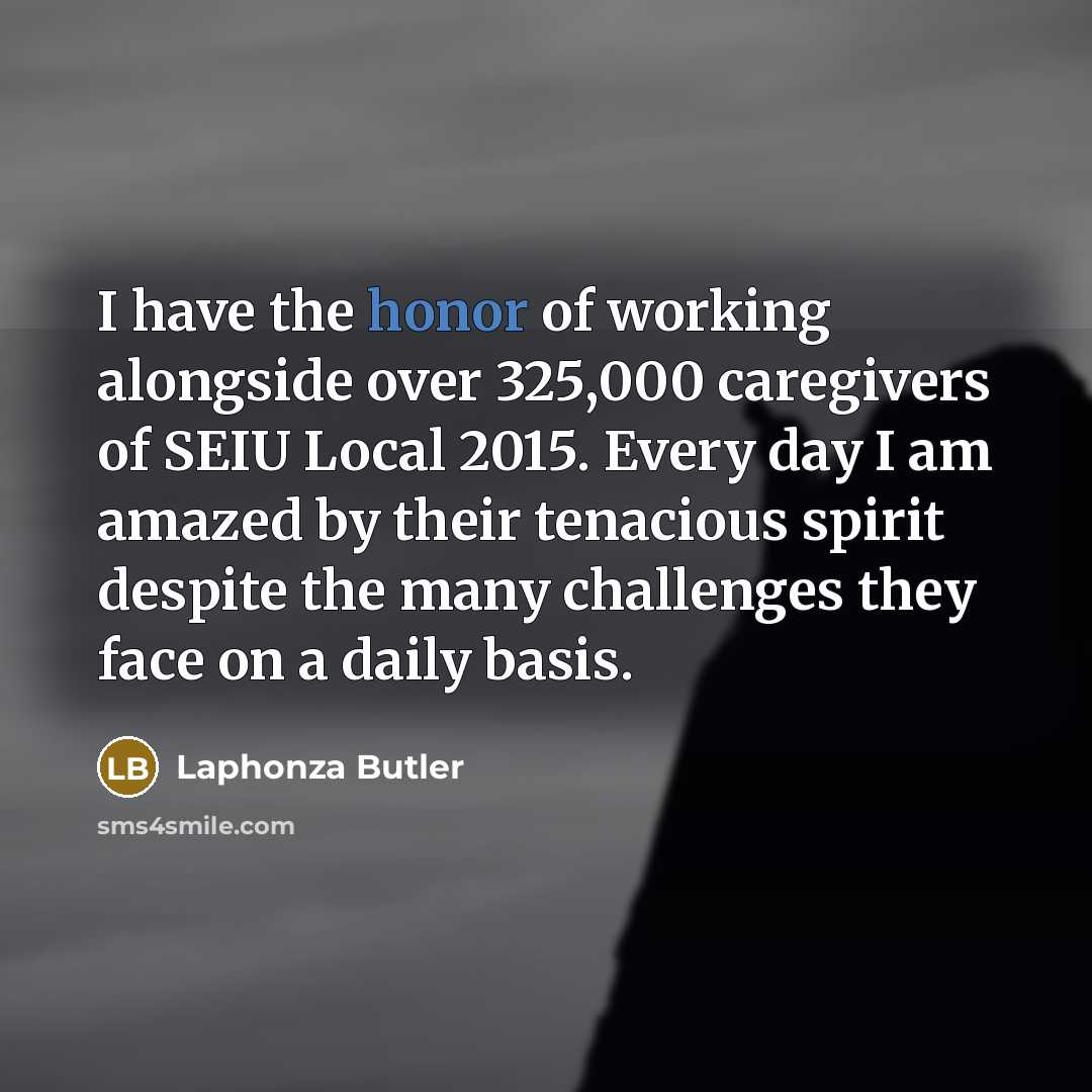 “I have the honor of working alongside over 325,000 caregivers…” quote by Laphonza Butler