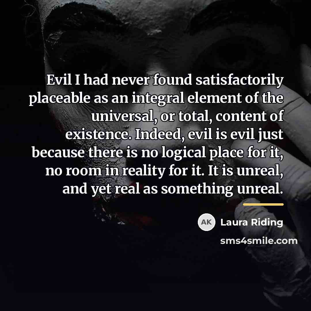 “Evil I had never found satisfactorily placeable as an integral…” quote by Laura Riding