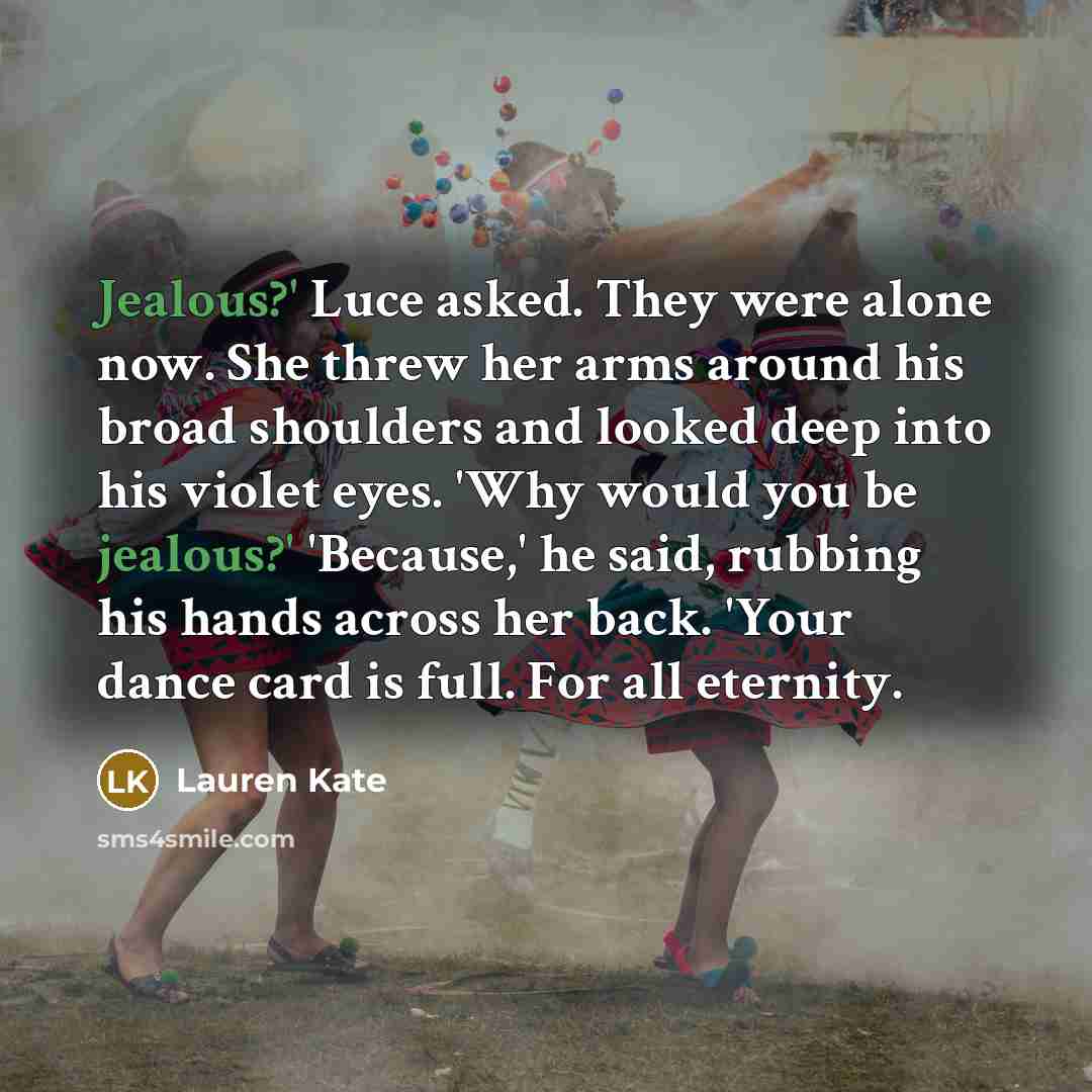 “Jealous?' Luce asked. They were alone now. She threw her…” quote by Lauren Kate