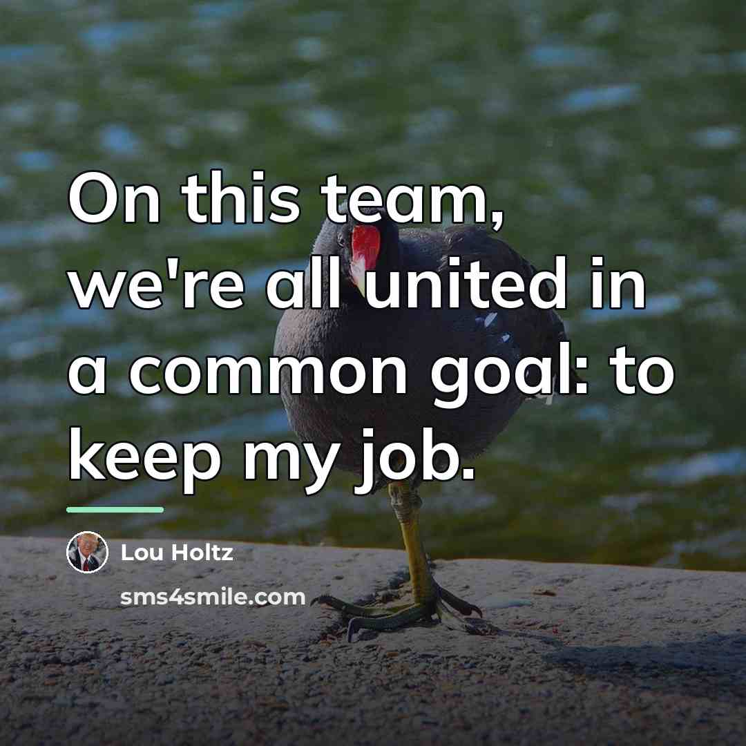 “On this team, we're all united in a common goal:…” quote by Lou Holtz