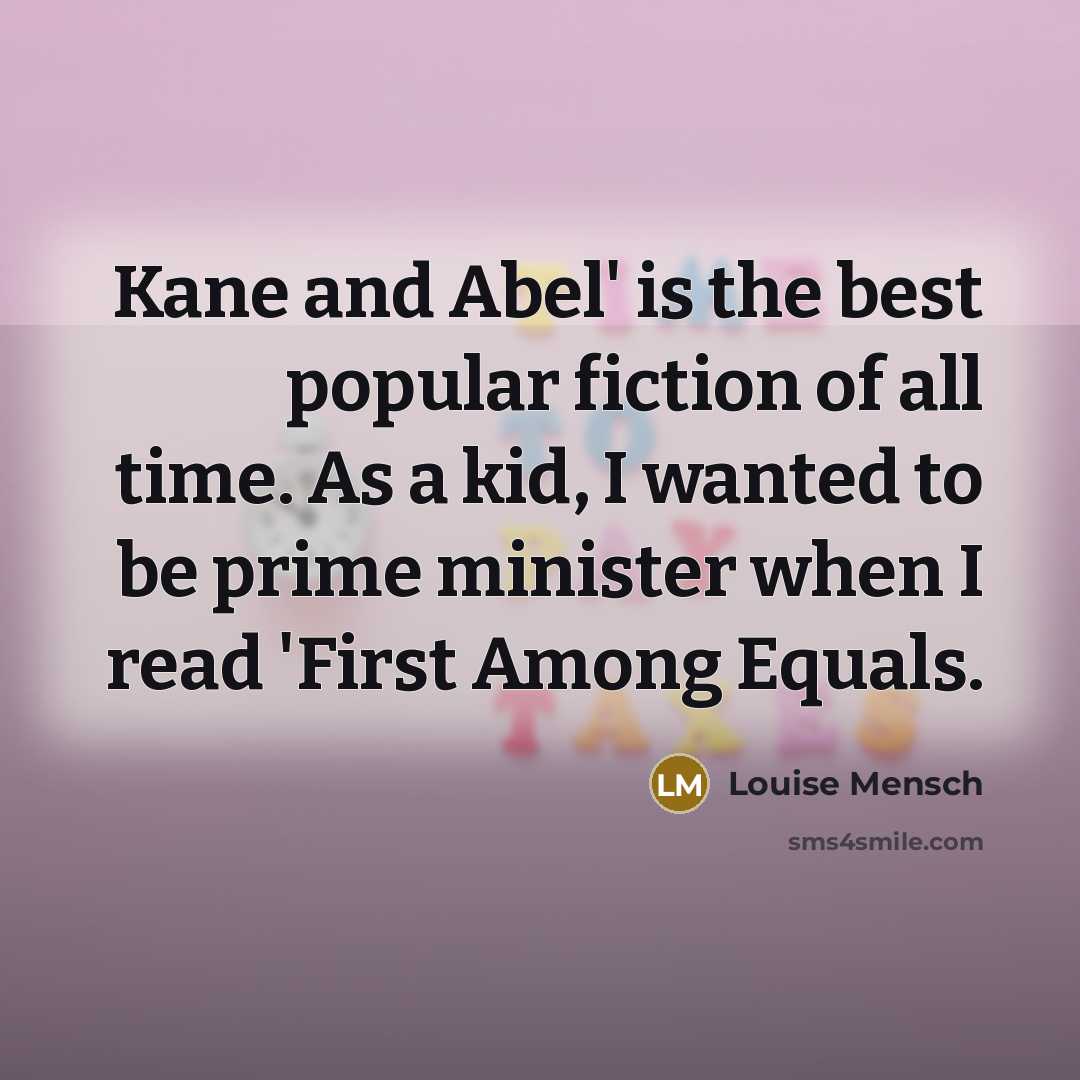 “Kane and Abel' is the best popular fiction of all…” quote by Louise Mensch
