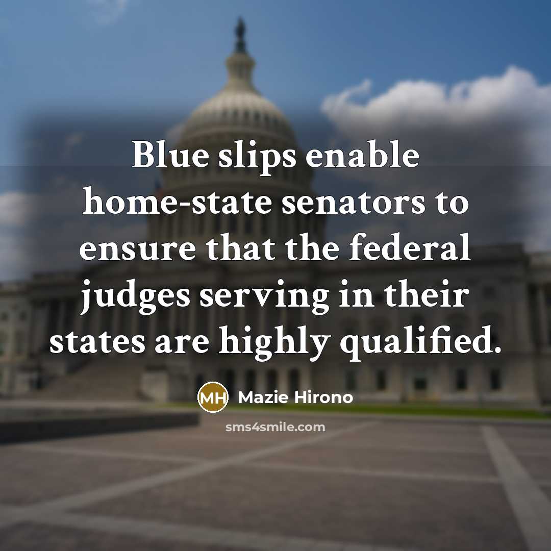 “Blue slips enable home-state senators to ensure that the federal…” quote by Mazie Hirono
