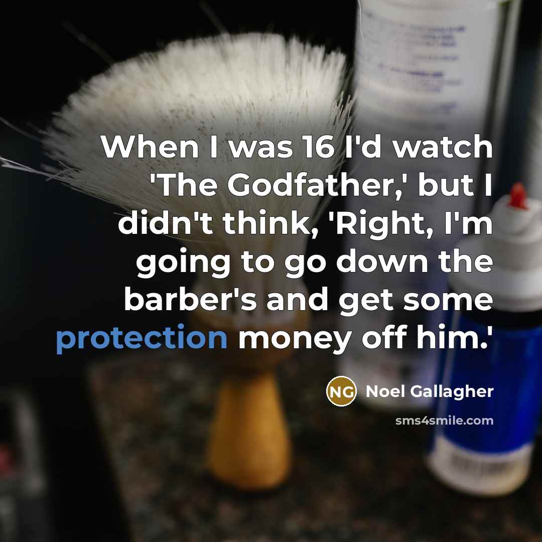 “When I was 16 I'd watch 'The Godfather,' but I…” quote by Noel Gallagher