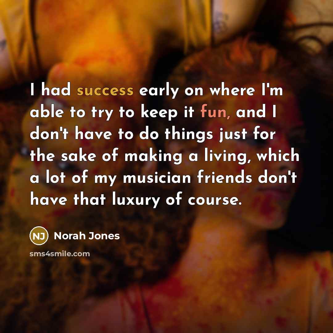 “I had success early on where I'm able to try…” quote by Norah Jones