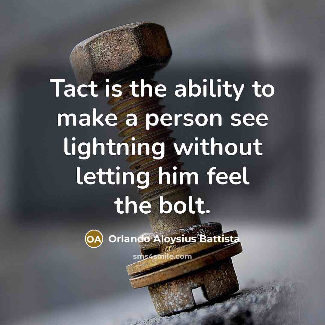 “Tact is the ability to make a person see lightning…” quote by Orlando Aloysius Battista