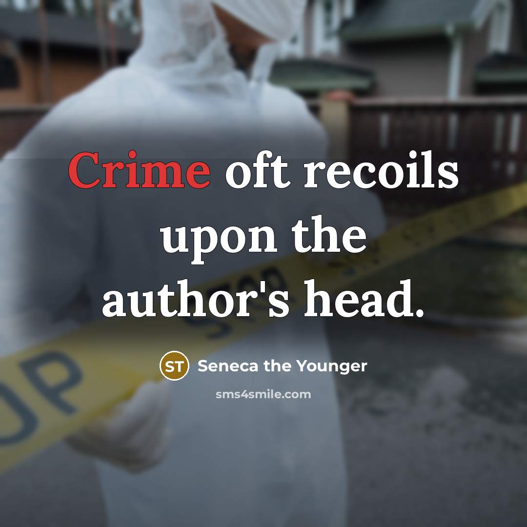 “Crime oft recoils upon the author's head.…” quote by Seneca the Younger