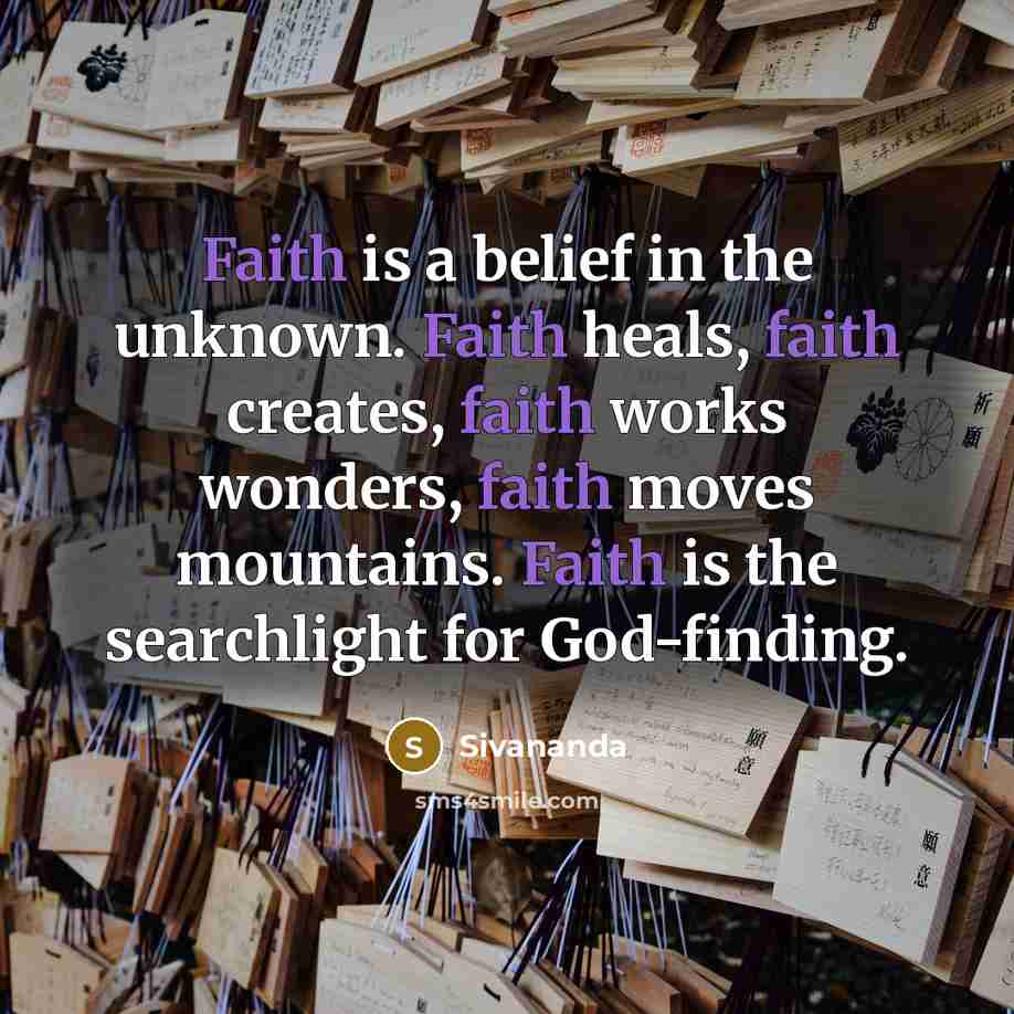 “Faith is a belief in the unknown. Faith heals, faith…” quote by Sivananda