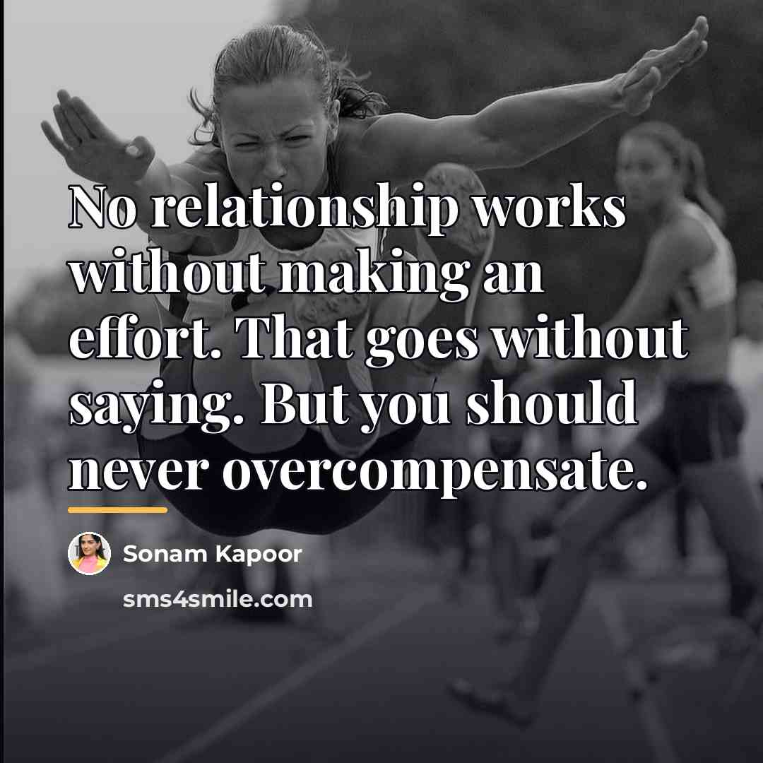 “No relationship works without making an effort. That goes without…” quote by Sonam Kapoor