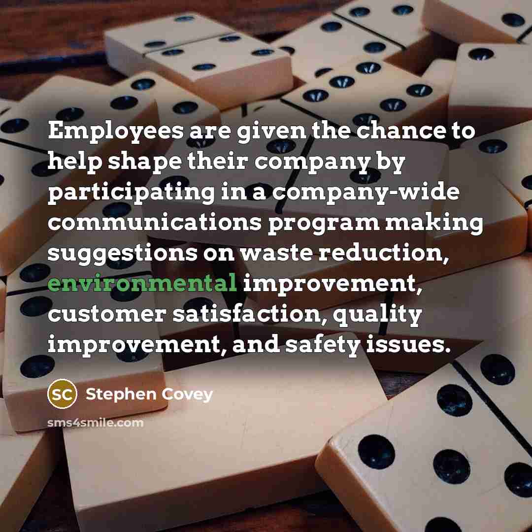 “Employees are given the chance to help shape their company…” quote by Stephen Covey