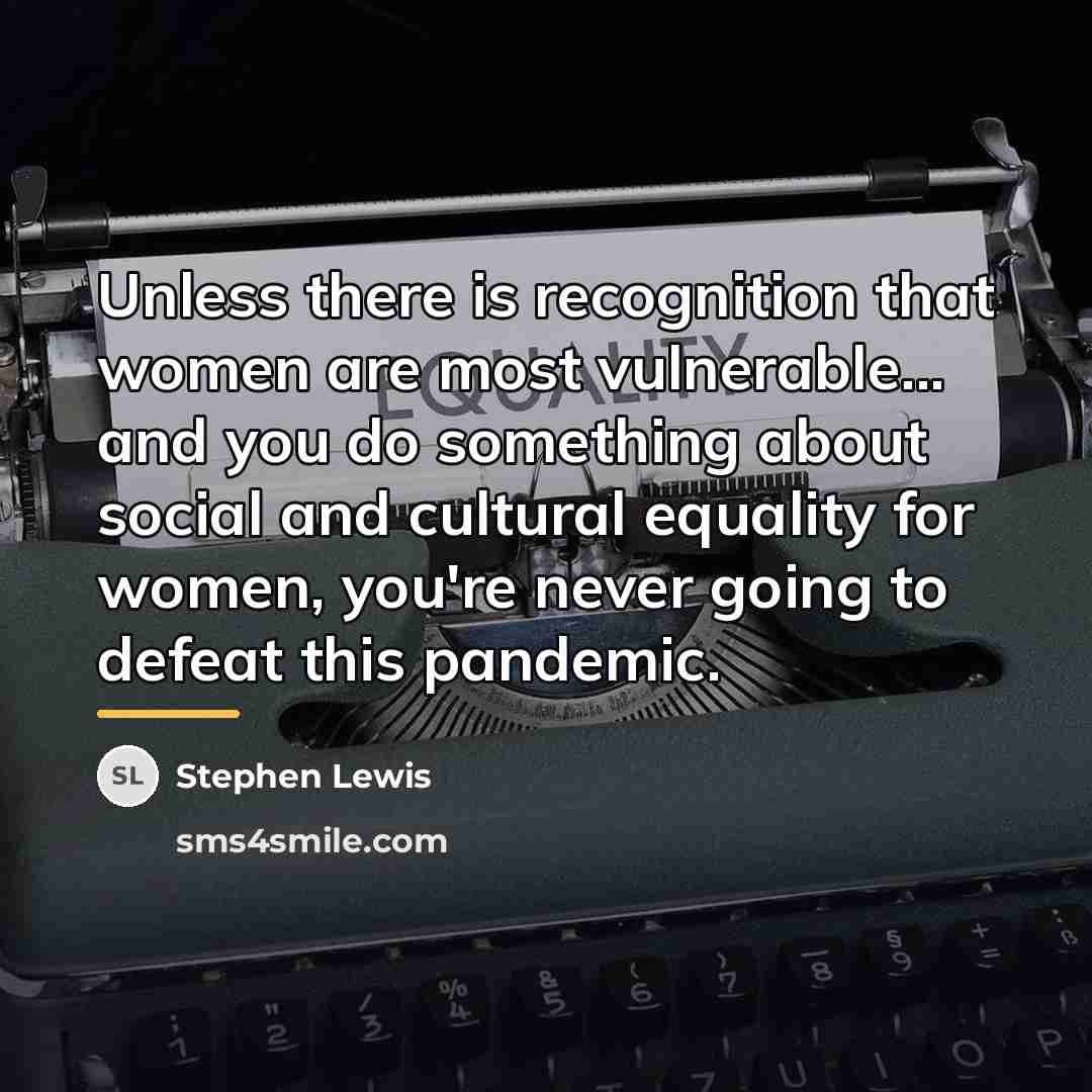 “Unless there is recognition that women are most vulnerable... and…” quote by Stephen Lewis