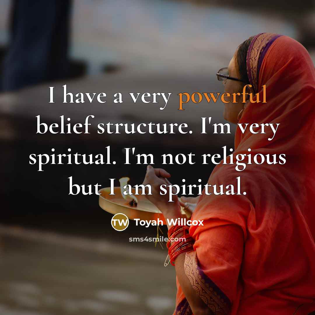 “I have a very powerful belief structure. I'm very spiritual.…” quote by Toyah Willcox