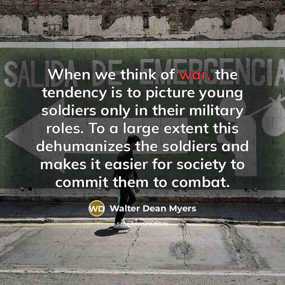 “When we think of war, the tendency is to picture…” quote by Walter Dean Myers